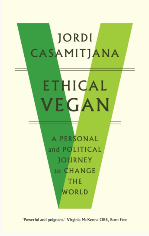 Ethical Vegan : A Personal and Political Journey to Change the World Viva! Shop