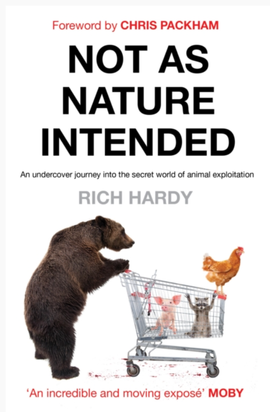 Not As Nature Intended An Undercover Journey Into The Secret World Of Animal Exploitation Viva! Shop