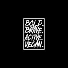 Bold. Brave. Active. Vegan. Unisex Tee - Black