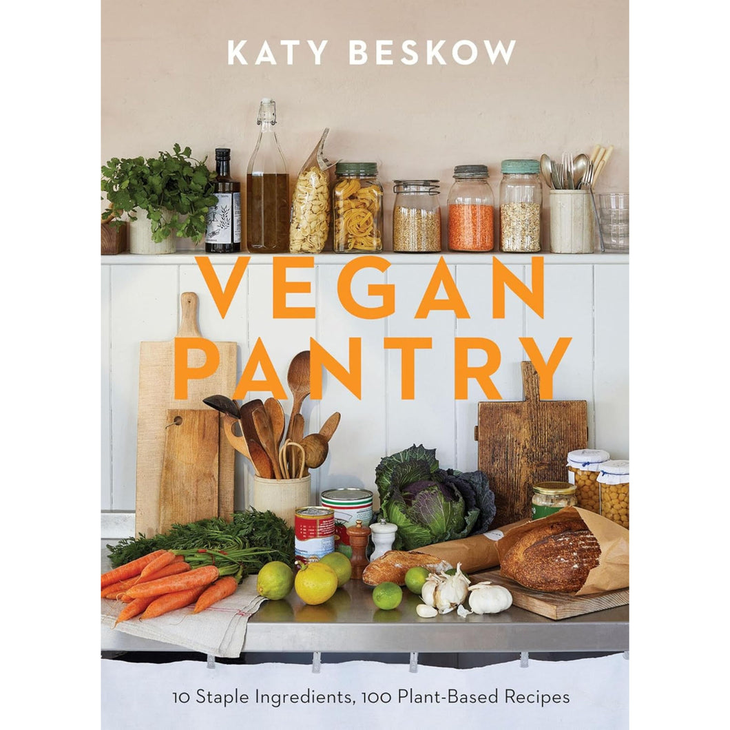 Vegan Pantry: 10 Staple Ingredients, 100 Plant-Based Recipes, By Katy Beskow