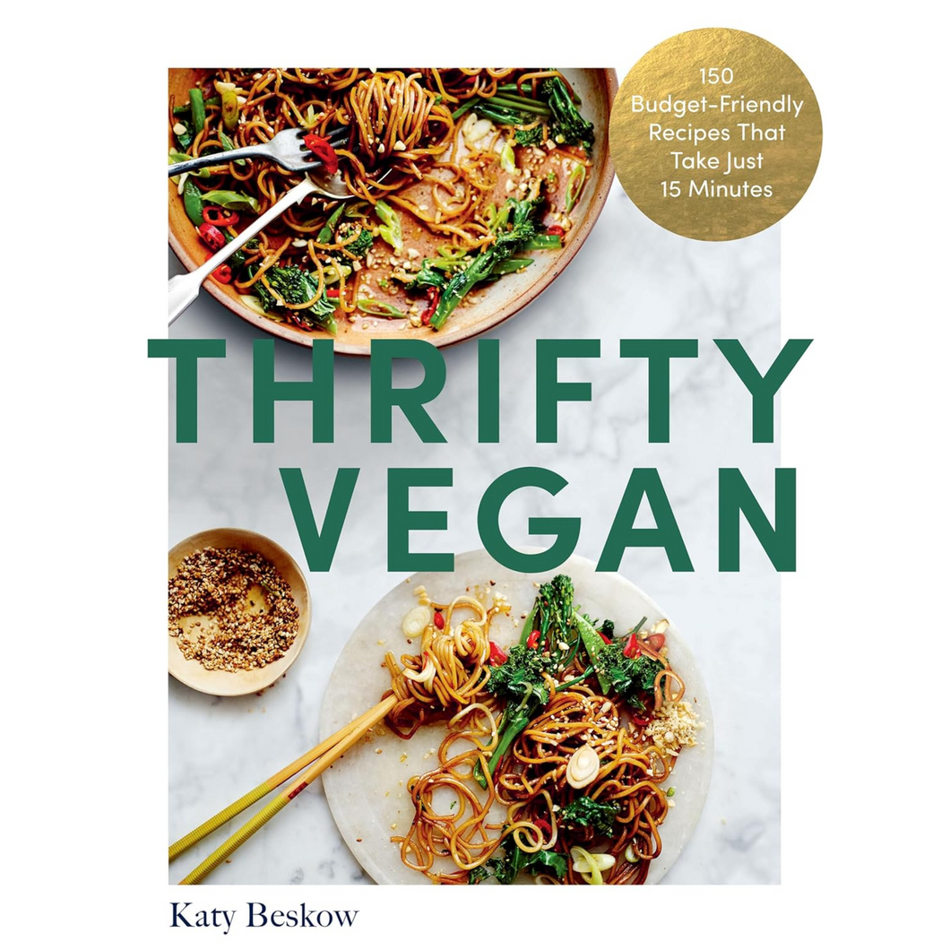 Thrifty Vegan  150 Budget-Friendly Recipes That Take Just 15 Minutes Recipes