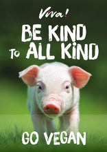 Viva! Be Kind to All Kind Pig Poster Viva! Shop