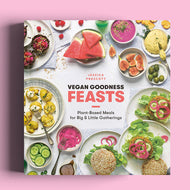 Vegan Goodness: Feasts: Plant-Inspired Meals for Big and Little Gatherings Viva! Shop